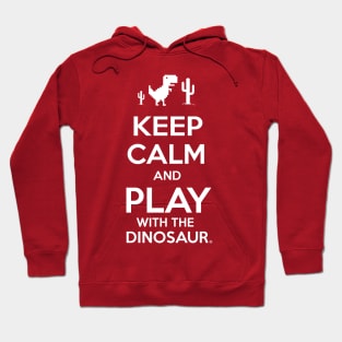 KEEP CALM AND PLAY WITH THE DINOSAUR Hoodie